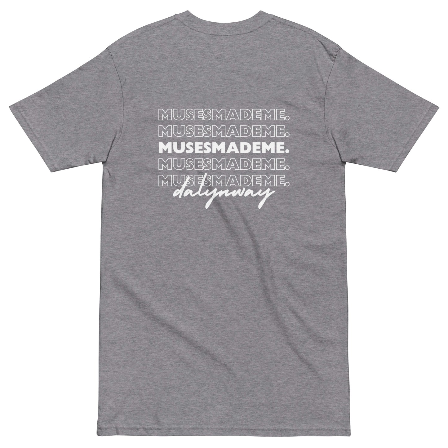 "MUSESMADEME" premium heavyweight tee
